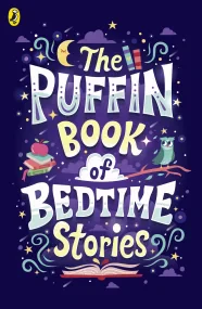 The Puffin Book of Bedtime Stories: Big Dreams for...