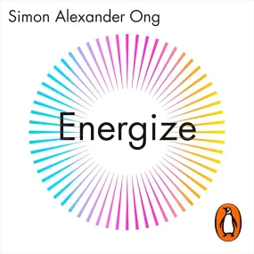 Energize: Make the Most of Every Moment 
