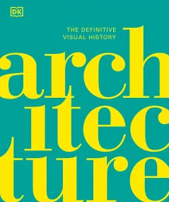 Architecture The Definitive Visual History