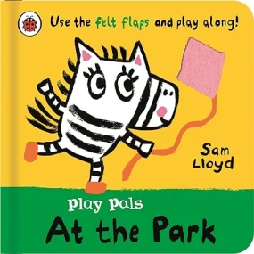 Play Pals: At the Park: Use the felt flaps and pla...