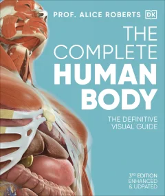 The Complete Human Body: The Definitive Visual Gui...