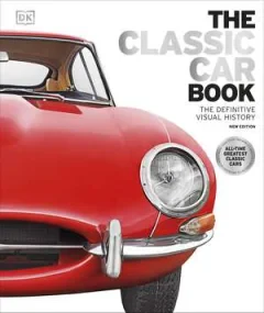 The Classic Car Book: The Definitive Visual Histor...