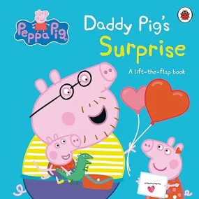 Peppa Pig: Daddy Pig's Surprise: A Lift-the-Flap B...