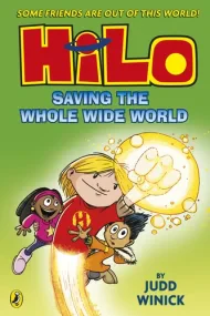 Hilo Book 2: Saving the Whole Wide World