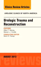 Urologic Trauma and Reconstruction, An issue of Ur...