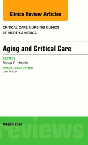 Aging and Critical Care, An Issue of Critical Care...