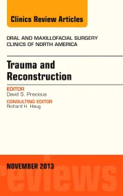 Trauma and Reconstruction, An Issue of Oral and Ma...