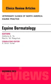 Equine Dermatology, An Issue of Veterinary Clinics...