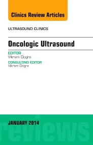 Oncologic Ultrasound, An Issue of Ultrasound Clini...