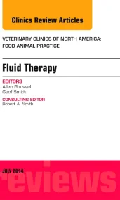 Fluid and Electrolyte Therapy, An Issue of Veterin...