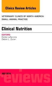 Clinical Nutrition, An Issue of Veterinary Clinics...