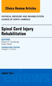 Spinal Cord Injury Rehabilitation, An Issue of Phy...