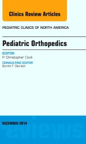Pediatric Orthopedics, An Issue of Pediatric Clini...