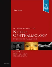 Liu, Volpe, and Galetta's Neuro-Ophthalmology: Dia...
