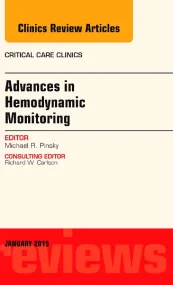 Advances in Hemodynamic Monitoring, An Issue of Cr...