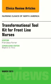 Transformational Tool Kit for Front Line Nurses, A...