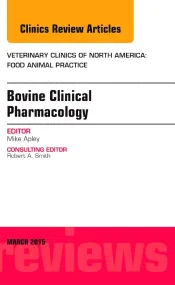 Bovine Clinical Pharmacology, An Issue of Veterina...