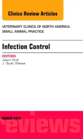 Infection Control, An Issue of Veterinary Clinics ...