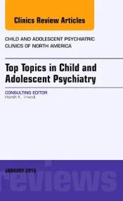 Top Topics in Child & Adolescent Psychiatry, An Is...