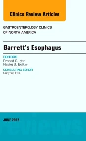 Barrett's Esophagus, An issue of Gastroenterology ...
