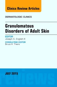 Granulomatous Disorders of Adult Skin, An Issue of...