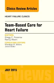 Team-Based Care for Heart Failure, An Issue of Hea...