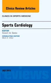 Sports Cardiology, An Issue of Clinics in Sports M...
