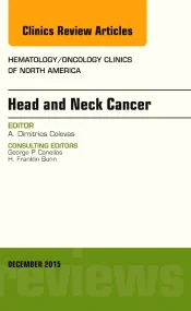 Head and Neck Cancer, An Issue of Hematology/Oncol...