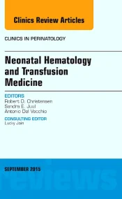 Neonatal Hematology and Transfusion Medicine, An I...