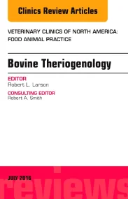Bovine Theriogenology, An Issue of Veterinary Clin...