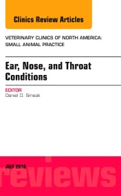 Ear, Nose, and Throat Conditions, An Issue of Vete...