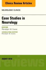 Case Studies in Neurology, An Issue of Neurologic ...