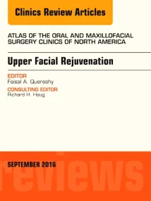 Upper Facial Rejuvenation, An Issue of Atlas of th...