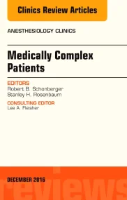 Medically Complex Patients, An Issue of Anesthesio...
