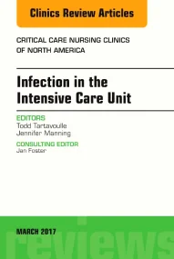 Infection in the Intensive Care Unit, An Issue of ...
