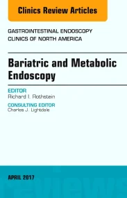 Bariatric and Metabolic Endoscopy, An Issue of Gas...