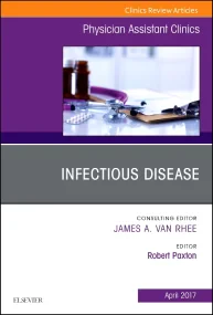 Infectious Disease, An Issue of Physician Assistan...