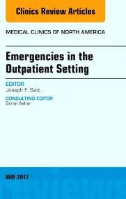 Emergencies in the Outpatient Setting, An Issue of...