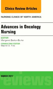 Advances in Oncology Nursing, An Issue of Nursing ...
