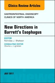 New Directions in Barrett's Esophagus, An Issue of...