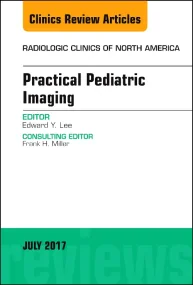 Practical Pediatric Imaging, An Issue of Radiologi...