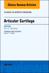 Articular Cartilage, An Issue of Clinics in Sports...