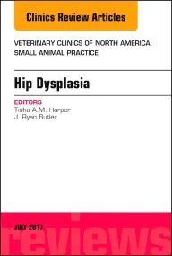 Hip Dysplasia, An Issue of Veterinary Clinics of N...