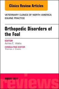 Orthopedic Disorders of the Foal, An Issue of Vete...