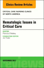 Hematologic Issues in Critical Care, An Issue of C...