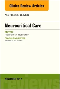 Neurocritical Care, An Issue of Neurologic Clinics...