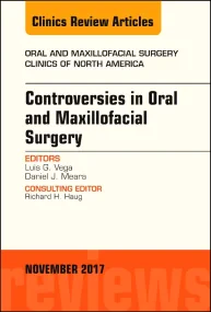 Controversies in Oral and Maxillofacial Surgery, A...