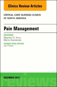 Pain Management, An Issue of Critical Nursing Clin...
