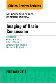Imaging of Brain Concussion, An Issue of Neuroimag...
