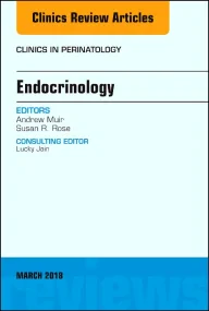 Endocrinology, An Issue of Clinics in Perinatology